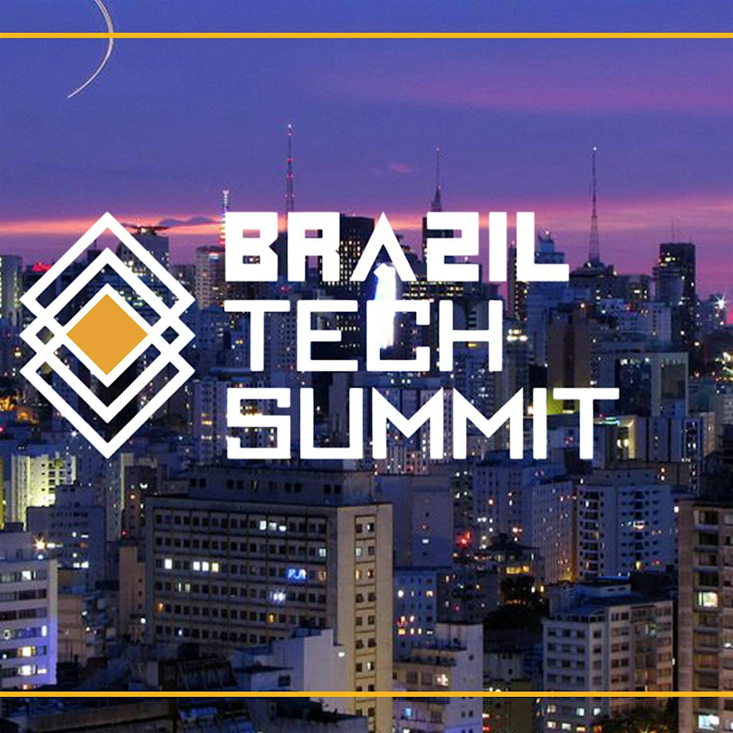 City skyline at dusk with bold white 'BRAZIL TECH SUMMIT' text and a layered diamond logo on the left; thin yellow lines along the top and bottom.