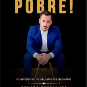Being Poor Is the Hard Part: From Bankrupt Entrepreneur to Dropshipping Millionaire