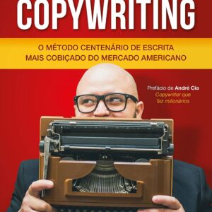 Copywriting — Volume 1: The Century‑Old Writing Method Most Coveted in the American Market