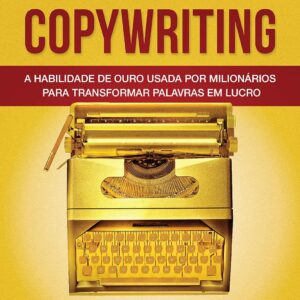 Copywriting — Volume 2: The Golden Skill Millionaires Use to Turn Words into Profit