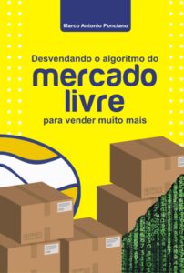 Decoding Mercado Livre’s Algorithm to Skyrocket Your Sales Decoding Mercado Livre’s Algorithm to Skyrocket Your Sales