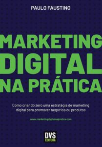 Digital Marketing in Practice: Building a Strategy from Scratch to Promote Businesses and Products Digital Marketing in Practice: Building a Strategy from Scratch to Promote Businesses and Products