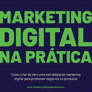 Digital Marketing in Practice: Building a Strategy from Scratch to Promote Businesses and Products