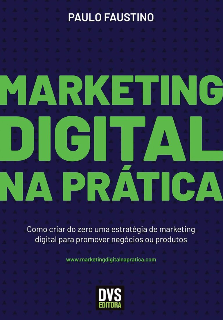 Digital Marketing in Practice: Building a Strategy from Scratch to Promote Businesses and Products Digital Marketing in Practice: Building a Strategy from Scratch to Promote Businesses and Products