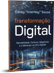 Digital Transformation: Mindset, Culture, Business and Leadership for the Digital Age Digital Transformation: Mindset, Culture, Business and Leadership for the Digital Age