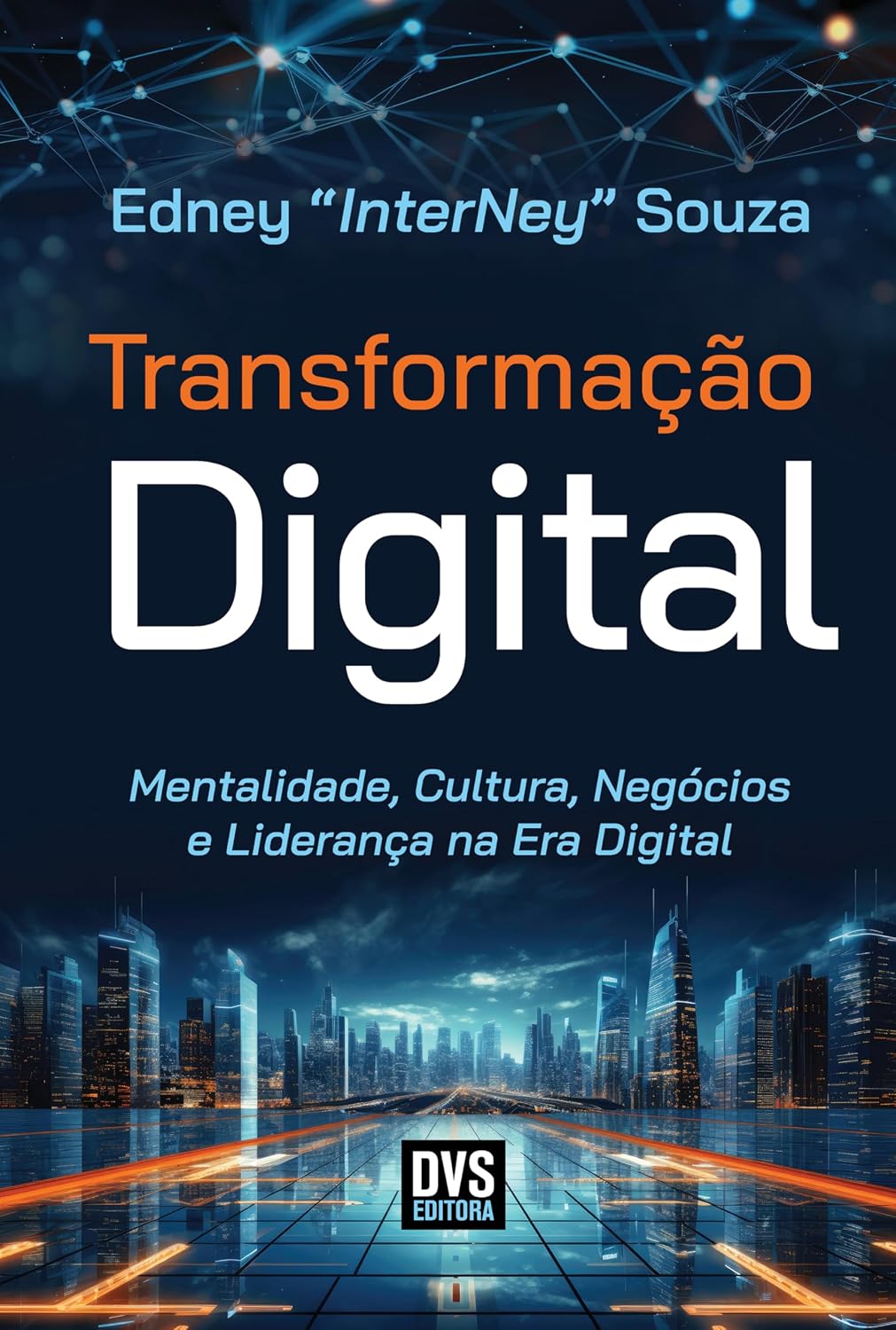 Digital Transformation: Mindset, Culture, Business and Leadership in the Digital Age