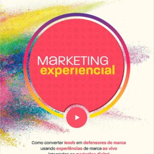 Experiential Marketing: Turning Leads into Brand Advocates with Live Brand Experiences Integrated into Digital Marketing