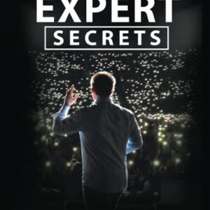 Expert Secrets The Insider Playbook for Turning Online Visitors into Lifelong Customers
