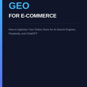 GEO for E‑Commerce: Optimizing Your Online Store for AI Search Engines, Perplexity, and ChatGPT (English Edition)