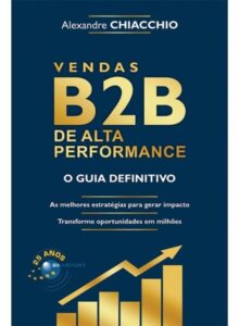 High-Performance B2B Sales: The Ultimate Guide
