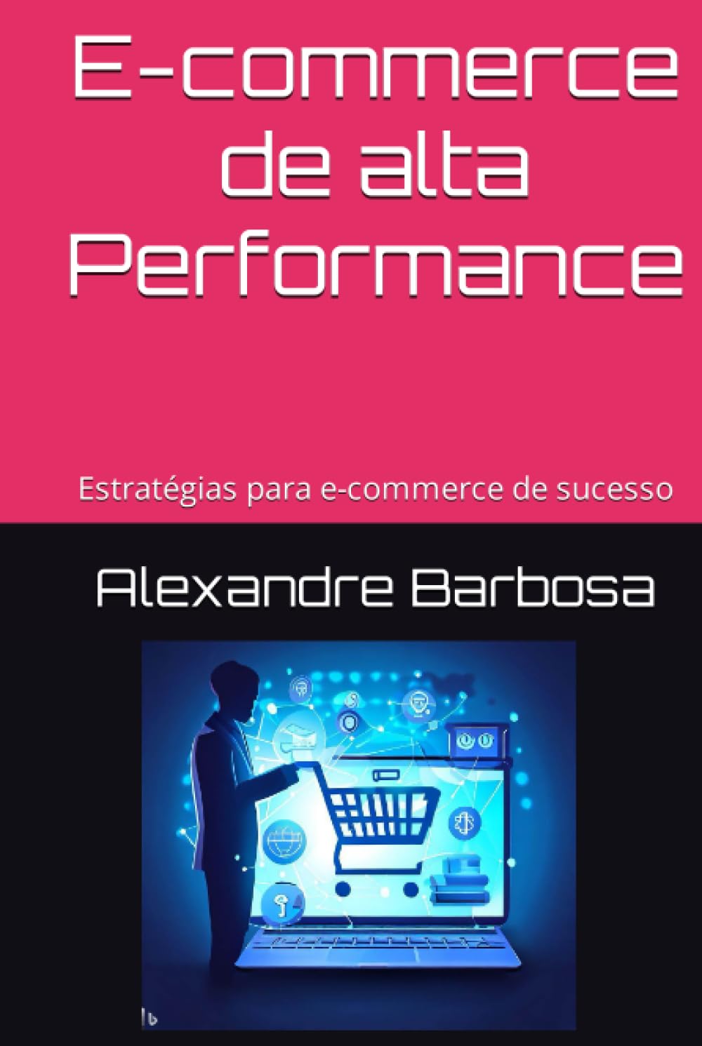 High-Performance E-Commerce: 15 Proven Strategies for Online Store Success (Portuguese Edition)
