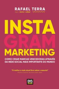 Instagram Marketing: How to Create Winning Brands on the World’s Most Important Social Network Instagram Marketing: How to Create Winning Brands on the World’s Most Important Social Network