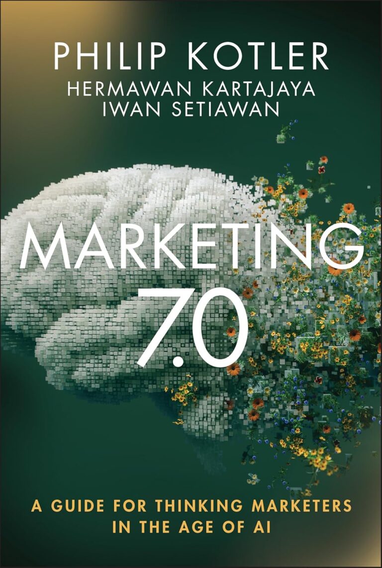 Marketing 7.0: A Thinking Marketer’s Guide to the AI Era Marketing 7.0: A Thinking Marketer’s Guide to the AI Era