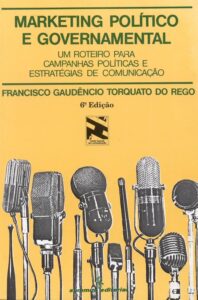 Political and Governmental Marketing: A Roadmap for Political Campaigns and Communication Strategies — Volume 5 Political and Governmental Marketing: A Roadmap for Political Campaigns and Communication Strategies — Volume 5