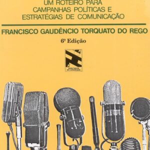 Political and Governmental Marketing: A Roadmap for Political Campaigns and Communication Strategies — Volume 5