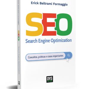 SEO (Search Engine Optimization): Concepts, Best Practices, and Essential Case Studies