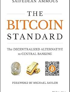 The Bitcoin Standard: A Decentralized Alternative to Central Banking (English Edition)