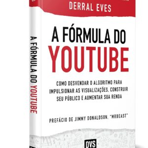 The YouTube Formula: Unlock the Algorithm to Boost Views, Grow Your Audience, and Increase Income